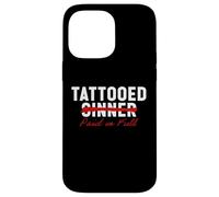 Tattooed Sinner Saved Paid in Fool Christians with Tattoos Case for iPhone 14 Pro Max