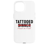 Tattooed Sinner Saved Paid in Fool Christians with Tattoos Case for iPhone 15