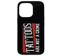 Tattooed Tattoos are Not a Crime Tattoo Case for iPhone 13 Pro