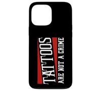 Tattooed Tattoos are Not a Crime Tattoo Case for iPhone 13 Pro Max