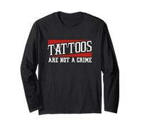 Tattooed Tattoos are Not a Crime Tattoo Long Sleeve T-Shirt