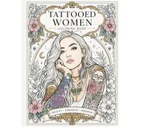 Tattooed Women Coloring Book: A Relaxing Coloring Book for Adults - Find Your Calm Through Art & Ink