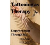 Tattooing as Therapy: Empowerment Through Ink