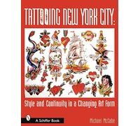 Tattooing New York City: Style and Continuity in a Changing Art Form