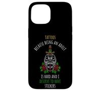 TATTOOS: Adulting Is Hard, Stickers Deserve Tattoo Humor Case for iPhone 15