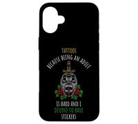 TATTOOS: Adulting Is Hard, Stickers Deserve Tattoo Humor Case for iPhone 16 Plus