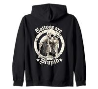 Tattoos Are Stupid Tattoo Artists Tattoo Addicts Tattooist Zip Hoodie