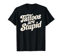 Tattoos are Stupid Value Graphic T-Shirt