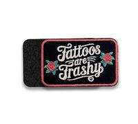 Tattoos are Trashy Funny Morale Patch 3 Inches Flower, Sarcastic Saying, Mental Health, Hook and Loop Embroidered Patches for Backpack Vest Dog Harness Military Uniforms Gifts for Mom Dad