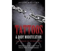 Tattoos & Body Modification: The Power of Attachment