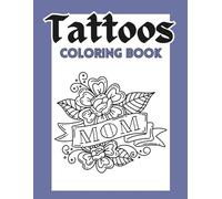 Tattoos Coloring Book: Fun and Relaxing Coloring Book of Tattoos | 8.5x11 inches, 60 pages | Amazing Patterns Coloring Book - Peaceful ... for mindfulness to help relax during leisure