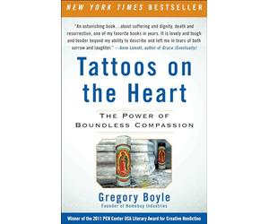 Tattoos on the Heart: The Power of Boundless Compassion