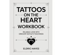 Tattoos On The Heart Workbook: Reliable look into Gregory Boyle’s teachings