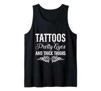 Tattoos Pretty Eyes And Thick Thighs Inked Woman Tank Top