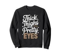 Tattoos Pretty Eyes And Thick Thighs Sweatshirt
