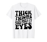 Tattoos Pretty Eyes And Thick Thighs T-Shirt