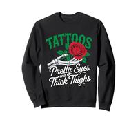 Tattoos Pretty Eyes And Thick Thighs Vintage Cool Tattoo Sweatshirt