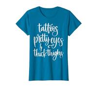 Tattoos Pretty Eyes Thick Thighs T-Shirt, Women, Sapphire Blue, Small
