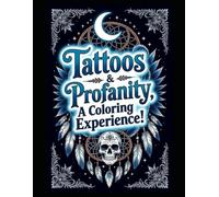 Tattoos & Profanity: A Coloring Experience!