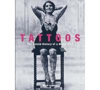Tattoos - The Untold History of a Modern Art by Matt Lodder (Hardback Book)