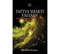 Tattva Shakti Vigyaan: Introducing Tantra To Modern Man