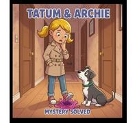 Tatum & Archie Mystery Solved: Case of the PB&J: 2