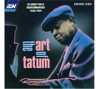 Tatum, Art - The Art Of Tatum: 25 GREAT SOLO PERFORMANCES 1932-1944