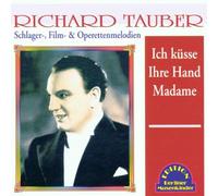 Tauber, Richard - Ich Kusse Ihre Hand,..