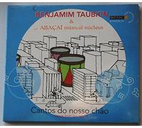 Taubkin, Benjamin - Cantos Do Nosso Chao