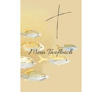 Taufbuch - Ein besonderer Tag: Erinnerungen an meine Taufe: Für Fotos und Andenkenan den Tag wie Segenssprüche und Erinnerungen