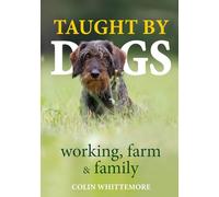 Taught by Dogs : working, farm and family