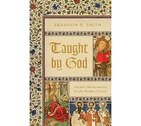 Taught by God: Ancient Hermeneutics for the Modern Church