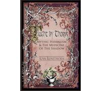 Taught by Thorns: Mythic Herbalism and The Medicine of Shadow