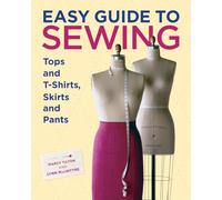 Taunton Press Easy Guide to Sewing Tops and T-Shirts, Skirts, and Pants