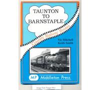 Taunton to Barnstaple: A Charming GWR Byway (Country Railway Routes)