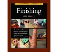 Taunton's Complete Illustrated Guide to Finishing (Complete Illustrated Guides (Taunton))