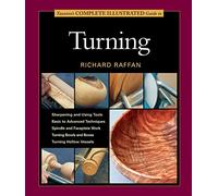 Taunton's Complete Illustrated Guide to Turning (Complete Illustrated Guides (Taunton))