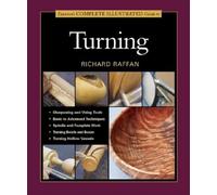 Taunton's Complete Illustrated Guide to Turning (Complete Illustrated Guides (Taunton))