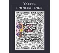 Taurus Coloring Book: Zodiac sign coloring book all about what it means to be a Taurus with beautiful mandala and floral backgrounds. (Zodiac Coloring Books)
