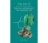 Taurus: Crystal Astrology for Modern Life