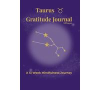 Taurus Gratitude Journal Midnight: A 13 Week Mindfulness Journey