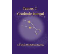 Taurus Gratitude Journal Midnight: A 13 Week Mindfulness Journey