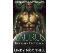 Taurus - Her Alien Protector: a Fated Mates Alien Abduction Romance (Alien Gods & Fated Mates)