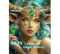 TAURUS Horoscope Calendar: 2025 Romantic Zodiac Journey
