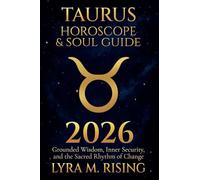 Taurus Horoscope & Soul Guide for 2026: Grounded Wisdom, Inner Security, and the Sacred Rhythm of Change (Zodiac Horoscope & Soul Guide 2026)