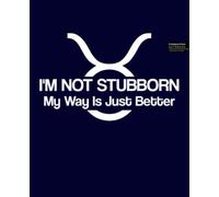 Taurus - I'm Not Stubborn Composition Notebook: Taurus Notebook, Gift for Who Born In April And May. 7.5”x9.25” Wide Blank Lined Workbook for Teens ... for Home School College for Writing Notes