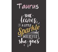 Taurus She Leaves a Little Sparkle Wherever She Goes: A Cute Zodiac Signs Journal |Notebook |Diary. College Ruled. Makes a Perfect Personalized Sun Sign Gift.