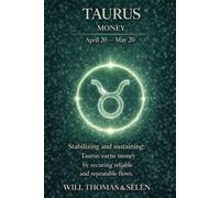 TAURUS THE PSYCHOLOGY OF MONEY: How this sign earns, spends, and makes decisions - understand its patterns to act more effectively (UNDERSTANDING YOUR ... TO BUILD FAIR AND ALIGNED RELATIONSHIPS)