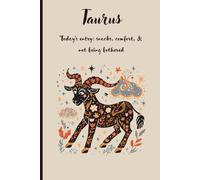 Taurus: Today’s entry: snacks, comfort, and not being bothered.