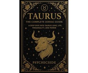 Taurus Unveiled: The Complete Guide to the Zodiac’s Earthbound Soul